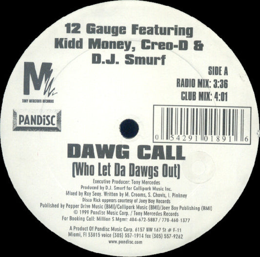 12 Gauge Featuring Kidd Money, Creo-D & DJ Smurf (2) : Dawg Call (Who Let Da Dawgs Out) (12")