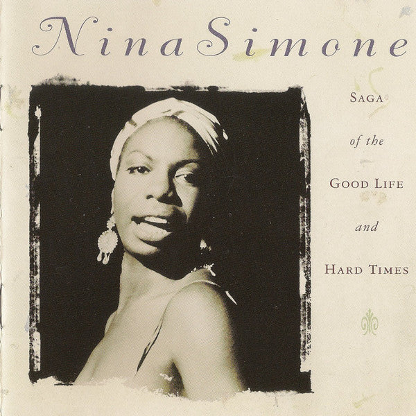 Nina Simone : Saga Of The Good Life And Hard Times (CD, Comp, RM)