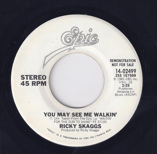 Ricky Skaggs : You May See Me Walkin' (7", Promo, Pit)