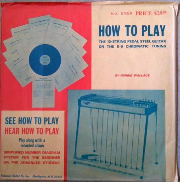 Herbie Wallace* : How To Play The 10 String Pedal Steel Guitar On The E-9 Chromatic Tuning (LP, Album)
