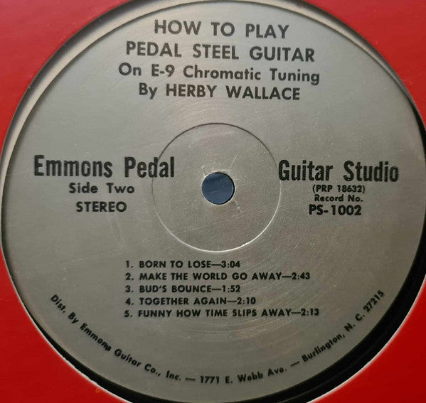 Herbie Wallace* : How To Play The 10 String Pedal Steel Guitar On The E-9 Chromatic Tuning (LP, Album)