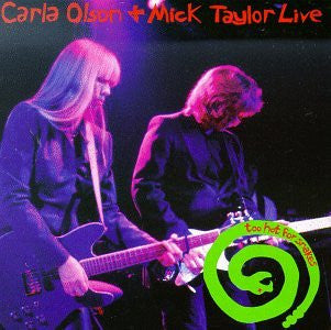 Carla Olson & Mick Taylor : Live: Too Hot for Snakes (CD, Album)