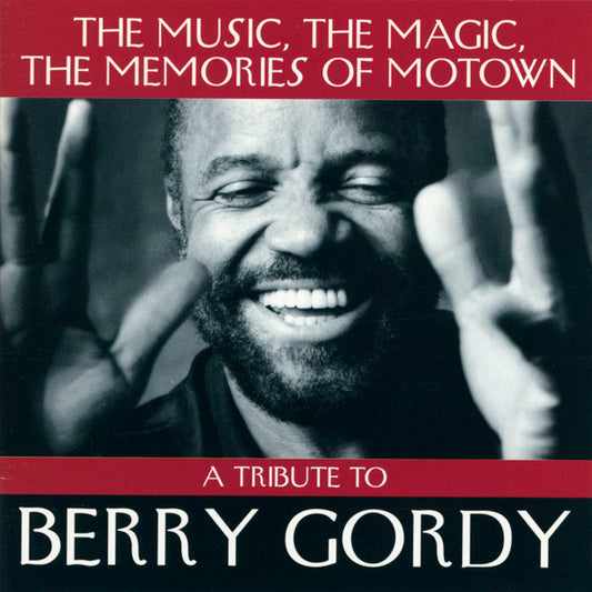 Various : The Music, The Magic, The Memories Of Motown (A Tribute To Berry Gordy) (CD, Comp, Club)