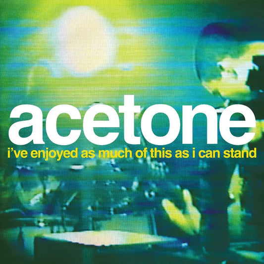 Acetone - I've Enjoyed As Much Of This As I Can Stand: Live at the Knitting Factory