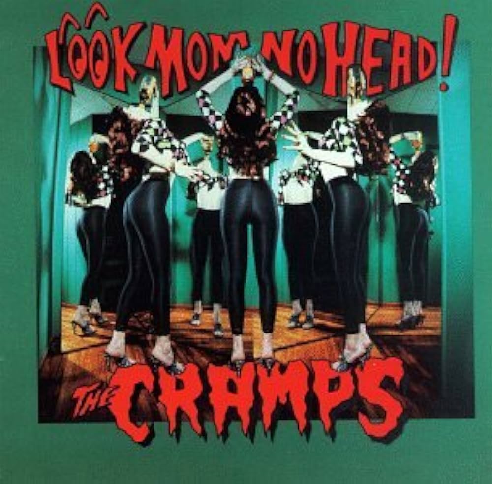 Cramps - Look Mom No Head