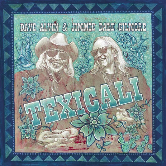 Alvin, Dave & Jimmie Dale Gilmore - TexiCali