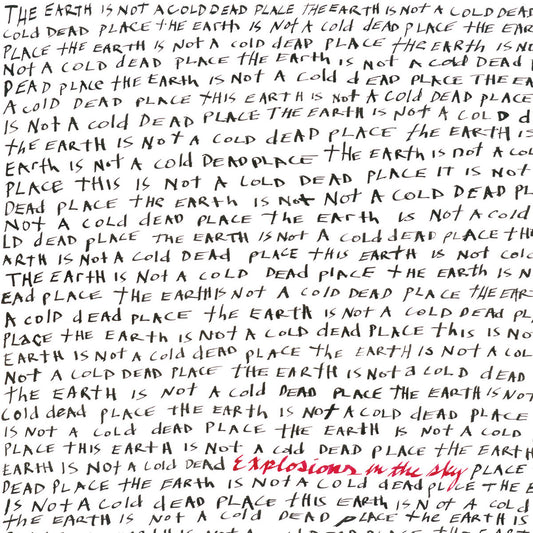 Explosions in the Sky - The Earth Is Not a Cold Dead Place