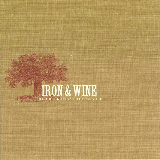 Iron and Wine - The Creek Drank the Cradle