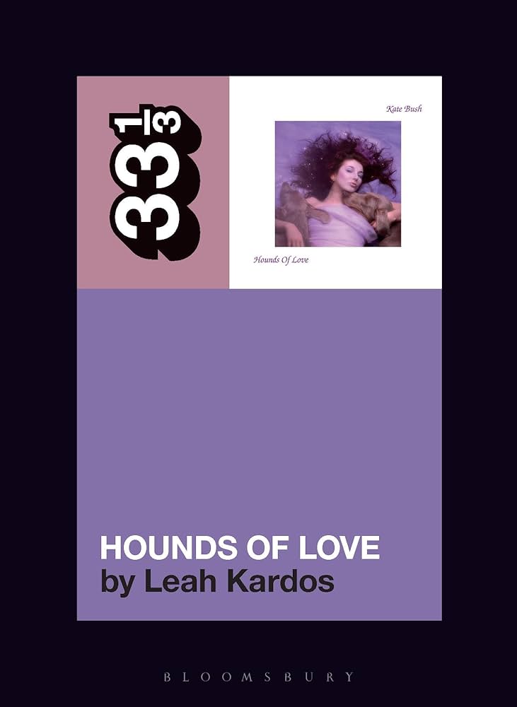 Kate Bush's Hounds of Love (33 1/3)