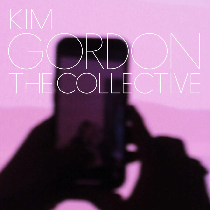 Gordon, Kim - The Collective