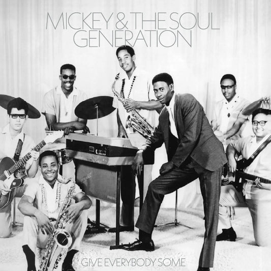Mickey & the Soul Generation - Give Everybody Some