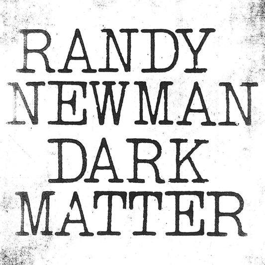 Newman, Randy - Dark Matter