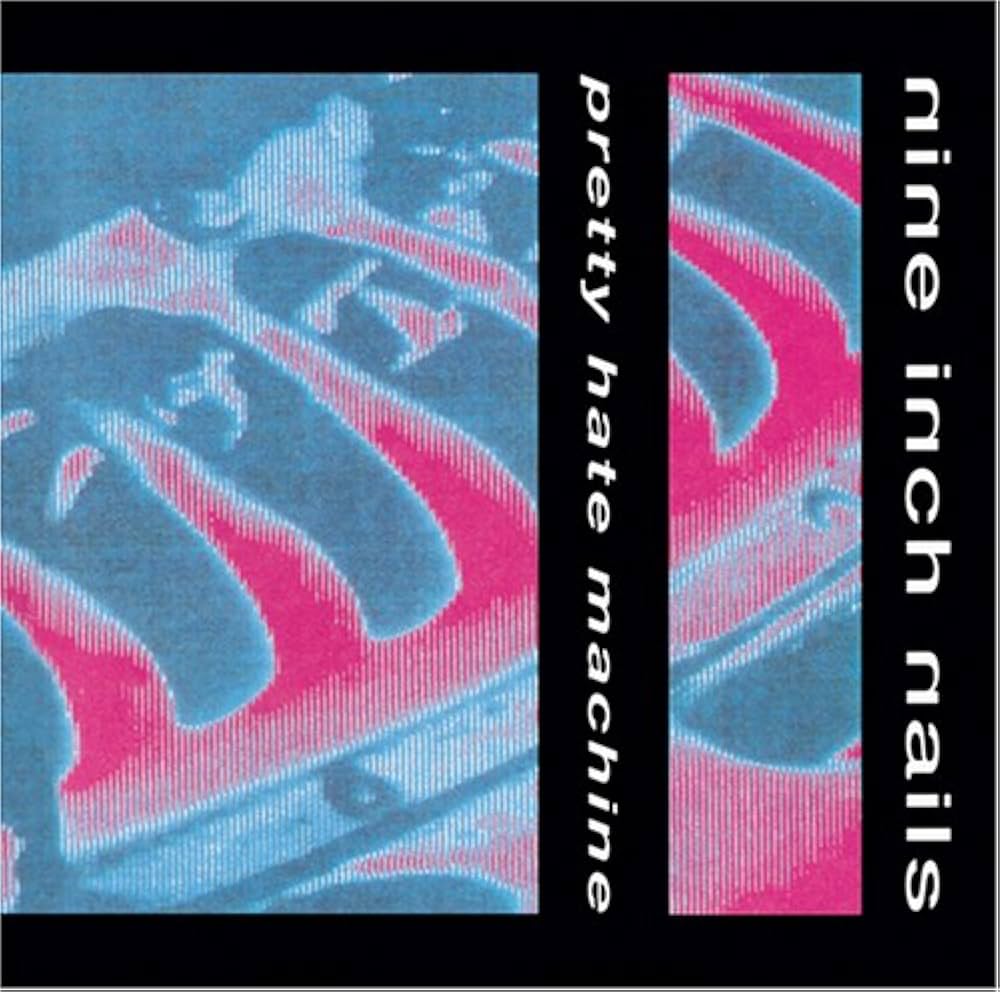 Nine Inch Nails - Pretty Hate Machine