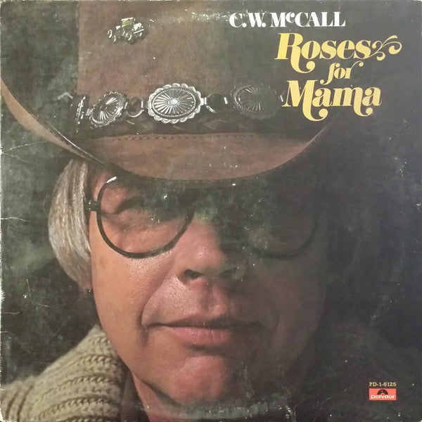 McCall, C.W. - Roses For Mama (VG+)