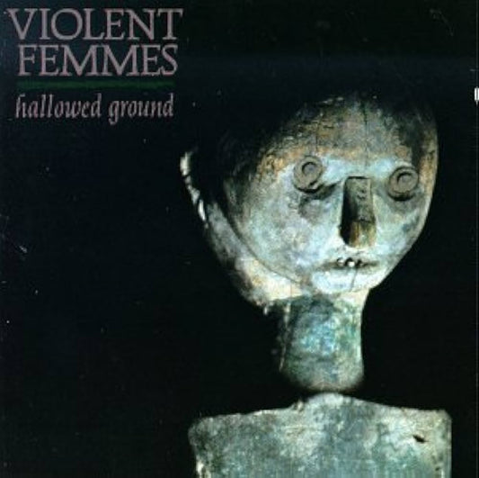 Violent Femmes - Hallowed Ground