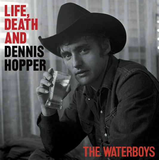 Waterboys - Life , Death, And Dennis Hopper