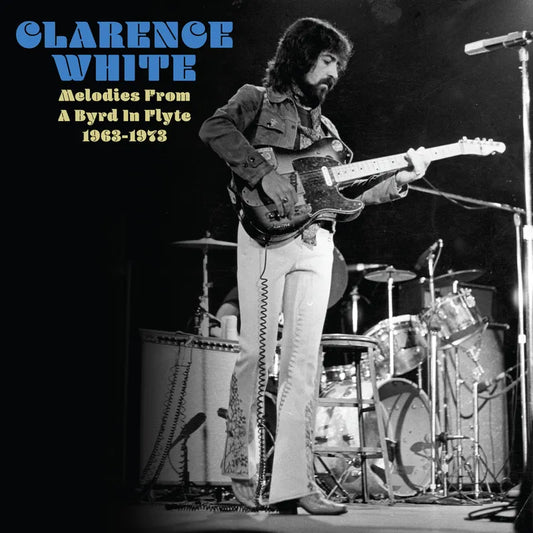 White, Clarence - Melodies From a Byrd in Flyte: 1963 - 1973