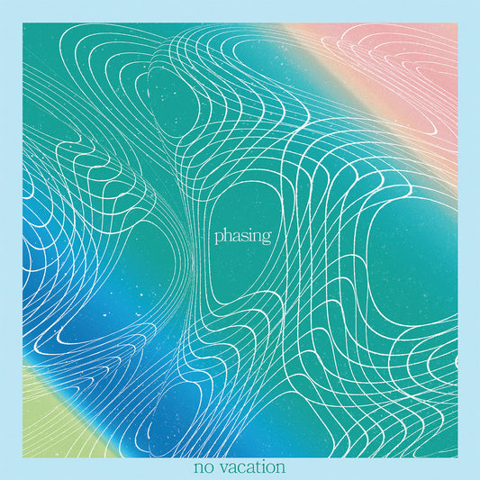 No Vacation - Phasing