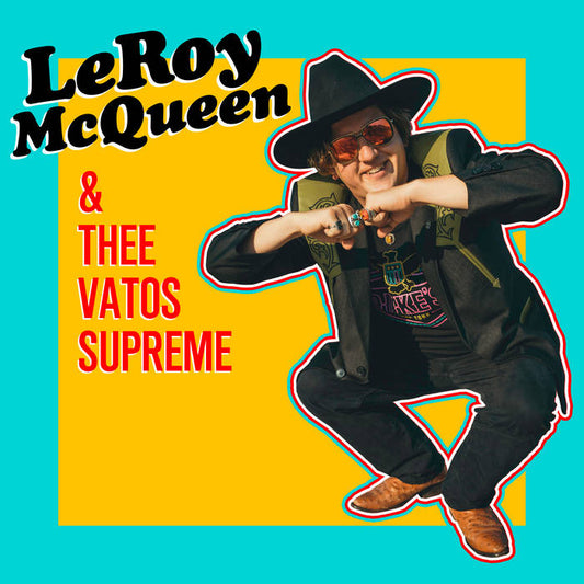 McQueen, LeRoy & Thee Vatos Supreme - McQueen, LeRoy & Thee Vatos Supreme (CD)