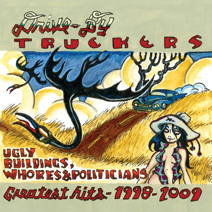 Drive-By Truckers - Ugly Buildings, Whores, and Politicians: Greatest Hits 1998-2009