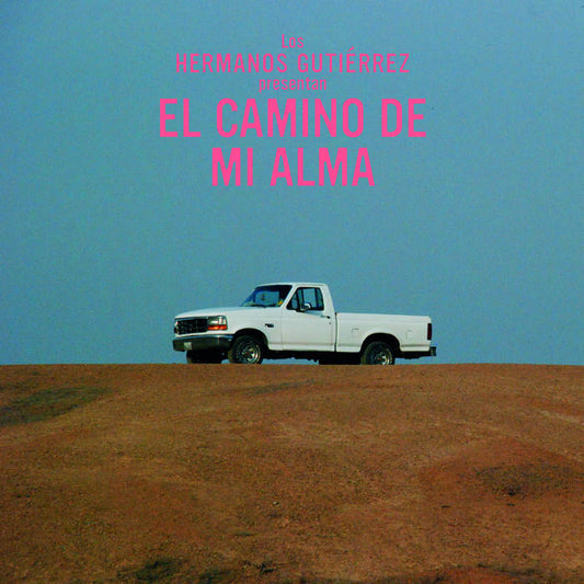 Hermanos Gutierrez - El Camino De Mi Alma