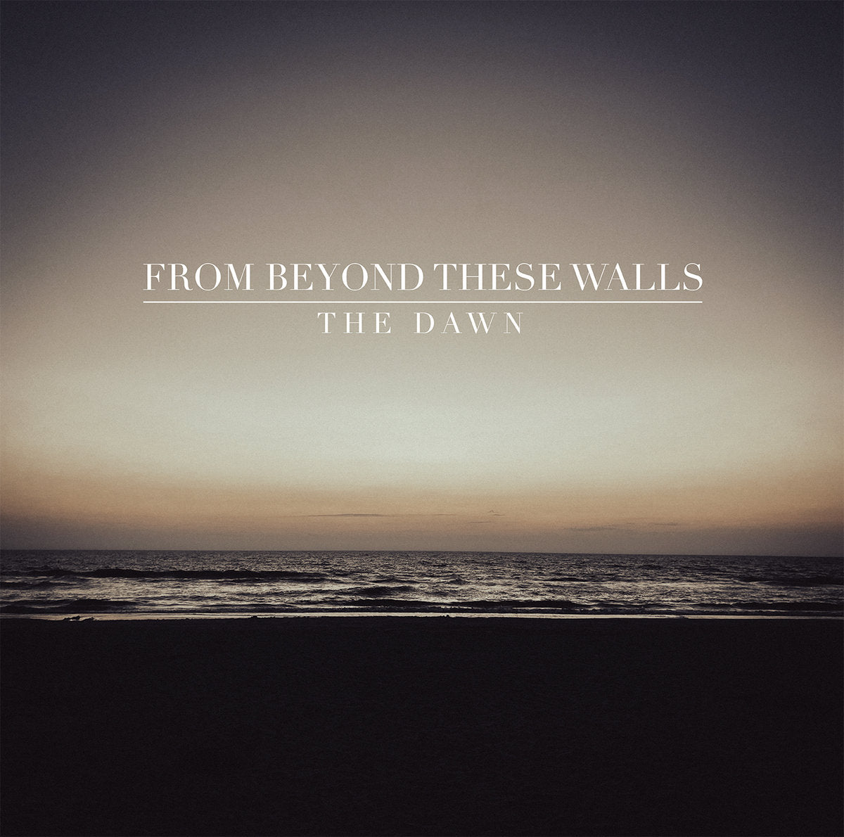 From Beyond These Walls - The Dawn