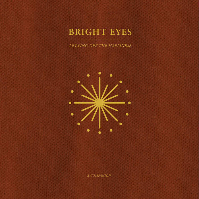 Bright eyes - Letting Off the Happiness: A Companion