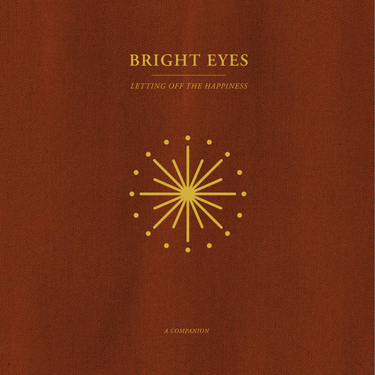 Bright eyes - Letting Off the Happiness: A Companion