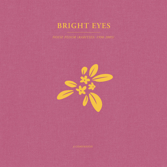 Bright Eyes - Noise Floor (A Companion Album)