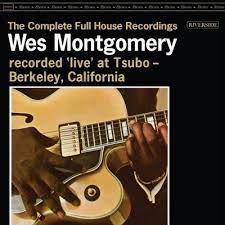 Montgomery, Wes - The Complete Full House Recordings