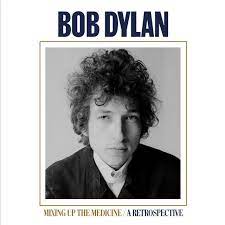 Dylan, Bob - Mixing Up The Medicine