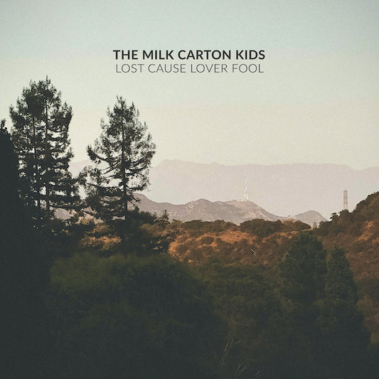 Milk Carton Kids - Lost Cause Lover Fool
