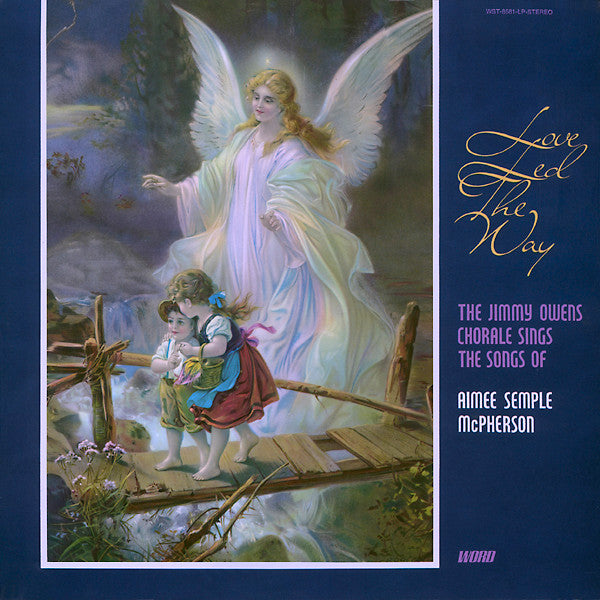 The Jimmy Owens Chorale* Sings The Songs Of Aimee Semple McPherson : Love Led The Way (LP, Album)