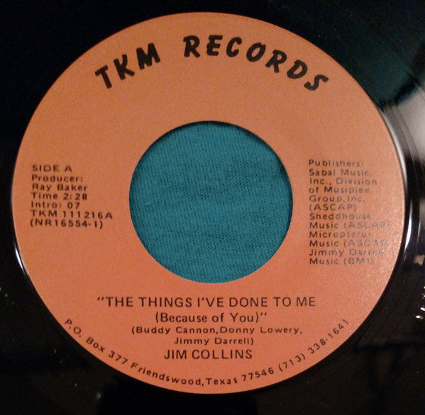 Jim Collins : The Things I've Done To Me(Because Of You) (7", Single, Promo)
