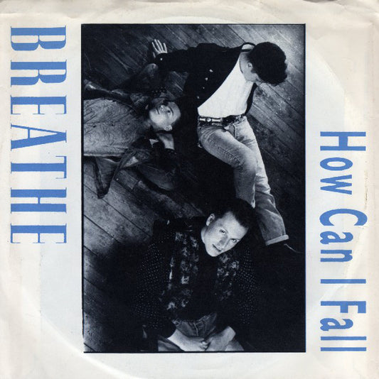 Breathe (3) : How Can I Fall (7", Single, SP )