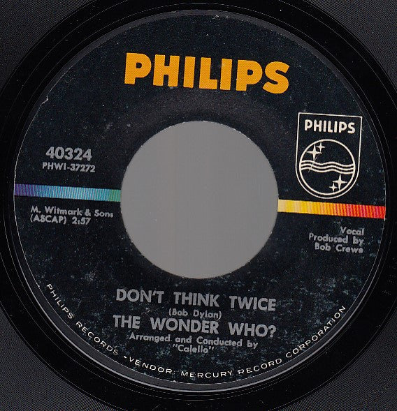 The Wonder Who? : Don't Think Twice (7", Single, Styrene)