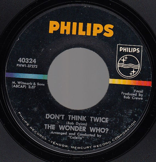 The Wonder Who? : Don't Think Twice (7", Single, Styrene)