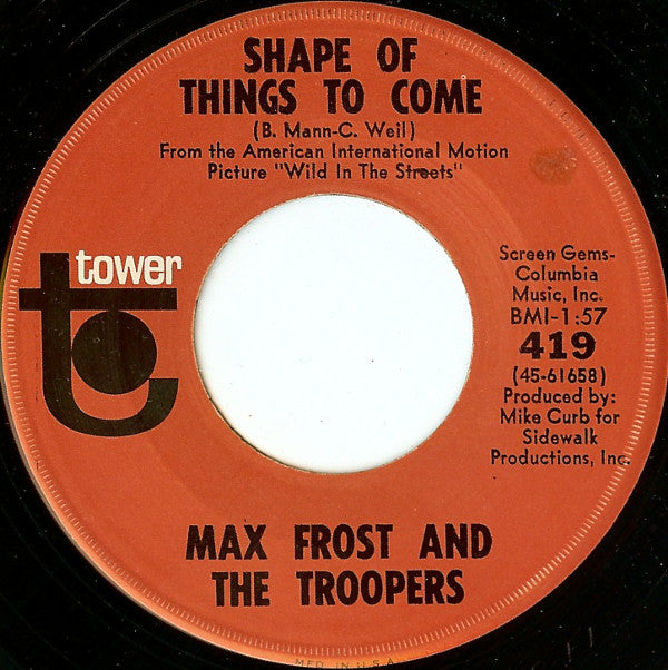 Max Frost & The Troopers : Shape Of Things To Come / Free Lovin' (7", Single, Scr)
