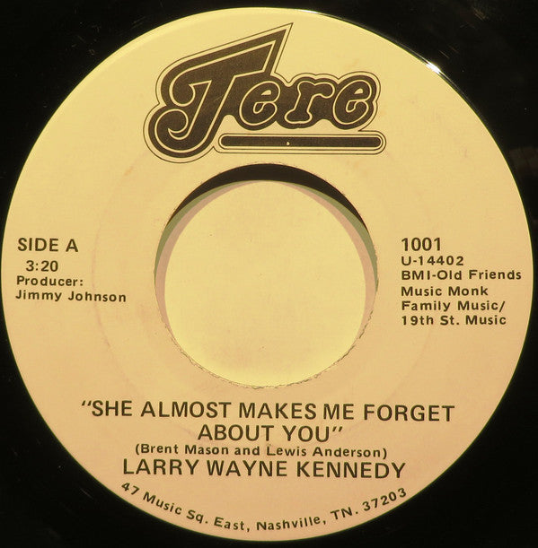 Larry Wayne Kennedy : She Almost Makes Me Forget About You (7")