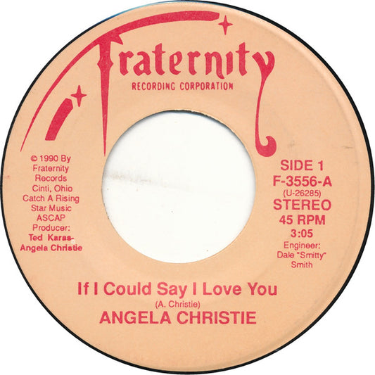 Angela Christie : If I Could Say I Love You (7")