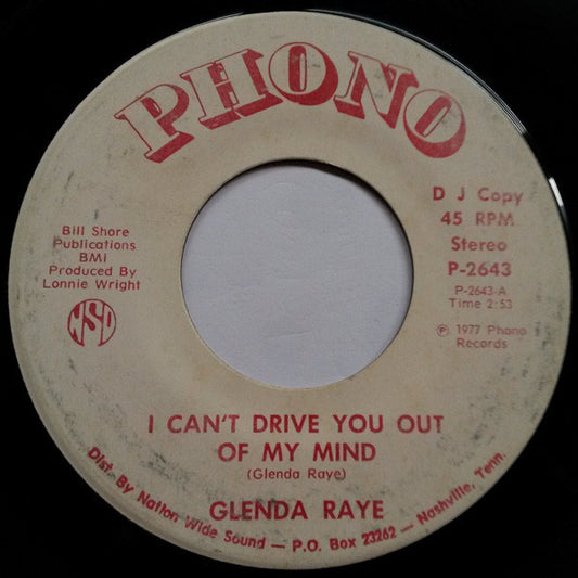 Glenda Raye : I Can't Drive You Out Of My Mind / Loving You Ain't Been So Easy (7", Promo)
