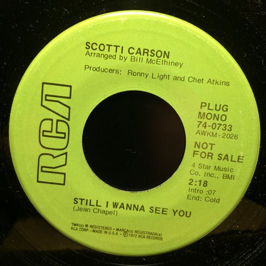 Scotti Carson : Still I Wanna See You (7", Single, Promo)