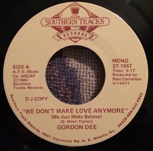 Gordon Dee : We Don’t Make Love Anymore (We Just Make Believe) (7", Single, Mono, Promo)