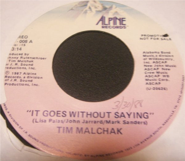 Tim Malchak : It Goes Without Saying (7", Promo)