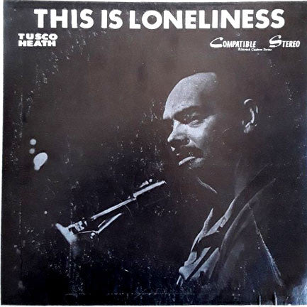 Tusco Heath : This Is Loneliness (LP, Album)