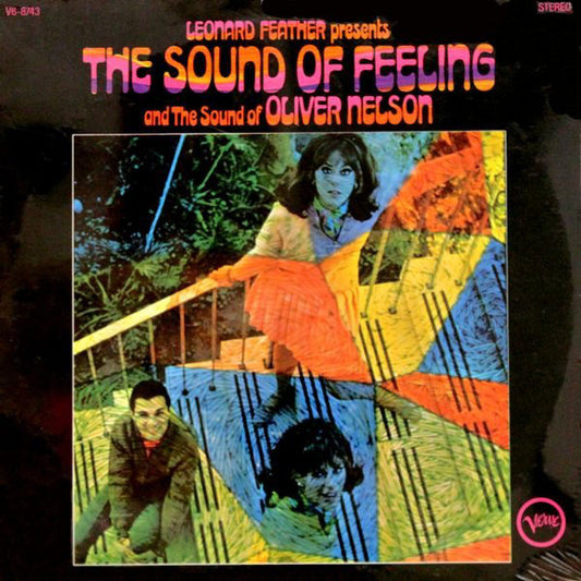 Oliver Nelson, The Sound Of Feeling : Leonard Feather Presents The Sound Of Feeling And The Sound Of Oliver Nelson (LP, Album)