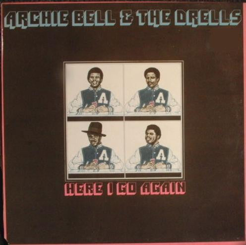 Archie Bell & The Drells : Here I Go Again (LP, Album, RE)