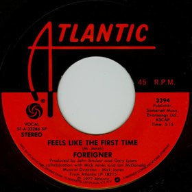 Foreigner : Feels Like The First Time (7", Single, SP)