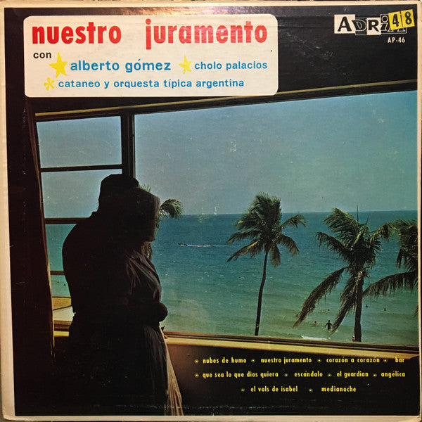 Alberto Gómez, Cholo Palacios, Pancho Cataneo y Orquesta Típica Argentina : Nuestro Juramento  (LP)