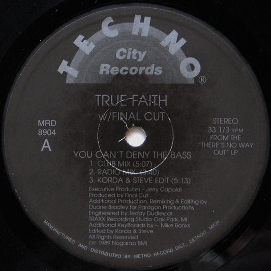 True Faith W/ Final Cut : You Can't Deny The Bass (12")